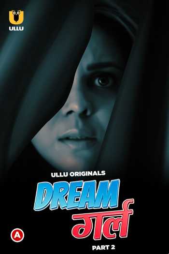 Download Dream girl Part 02 2023 Hindi Ullu WEB Series Download Dream girl Part 02 2023 Hindi Ullu WEB Series