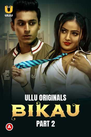 Download Bikau Part 2 2023 Hindi Ullu WEB Series Download Bikau Part 2 2023 Hindi Ullu WEB Series